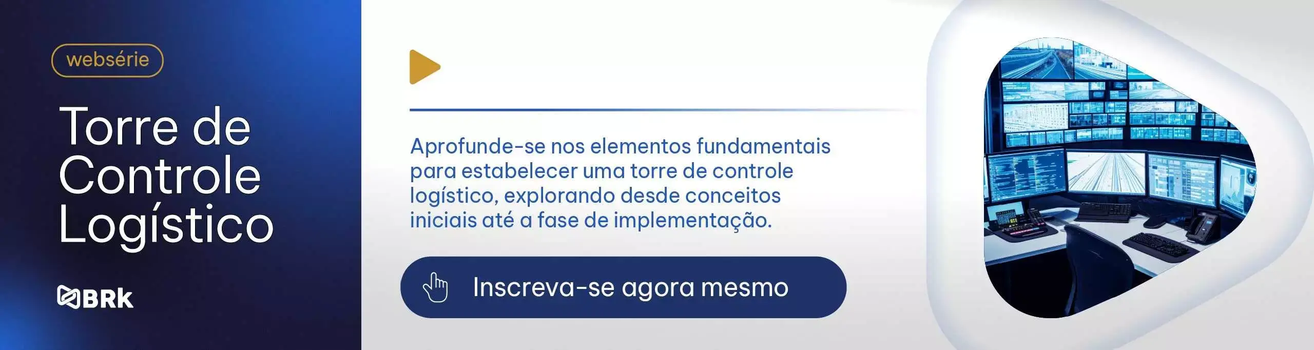 Websérie Torre de Controle Logístico BRK Tecnologia